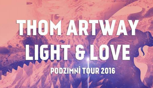 Koncert Thom Artway a Light & Love