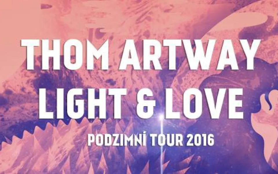 Koncert Thom Artway a Light &amp; Love