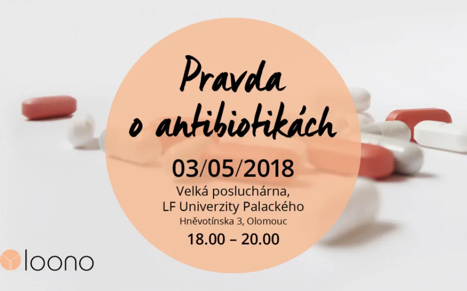 Loono pořádá ve čtvrtek v Olomouci besedu na téma Pravda o antibiotikách