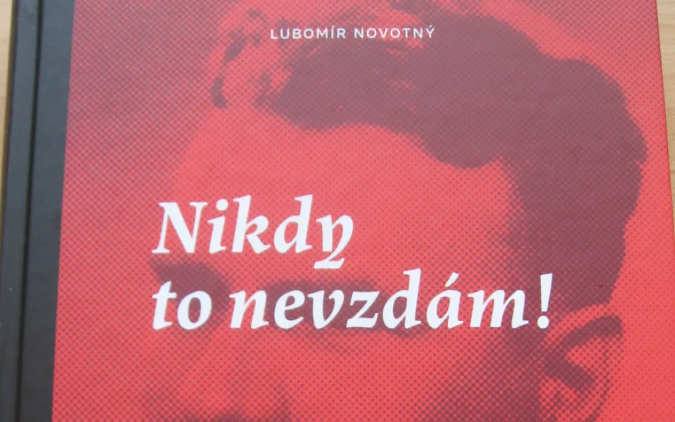 Vyšla kniha Nikdy to nevzdám! Zachycuje příběh prostějovského rodáka a právníka Františka Doležela